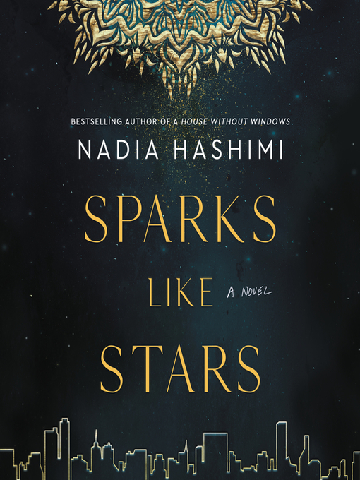 Title details for Sparks Like Stars by Nadia Hashimi - Available